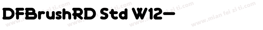 DFBrushRD Std W12字体转换